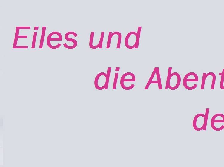 Eiles und die Abenteuer des Lebens